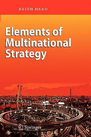 Carte Elements of Multinational Strategy Keith Head