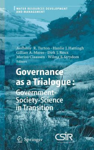 Kniha Governance as a Trialogue: Government-Society-Science in Transition Anthony R. Turton