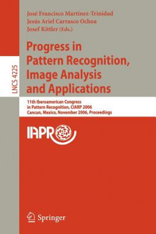 Book Progress in Pattern Recognition, Image Analysis and Applications José Francisco Martínez-Trinidad