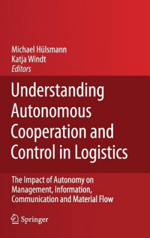 Könyv Understanding Autonomous Cooperation and Control in Logistics Katja Windt