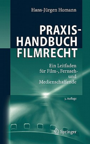 Könyv Praxishandbuch Filmrecht Hans-Jürgen Homann