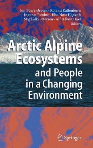 Knjiga Arctic Alpine Ecosystems and People in a Changing Environment Jon B