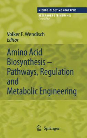 Könyv Amino Acid Biosynthesis - Pathways, Regulation and Metabolic Engineering Volker F. Wendisch