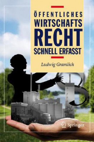 Könyv Offentliches Wirtschaftsrecht - Schnell Erfasst Ludwig Gramlich