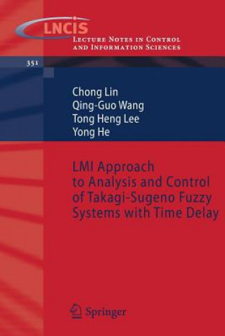 Knjiga LMI Approach to Analysis and Control of Takagi-Sugeno Fuzzy Systems with Time Delay Chong Lin