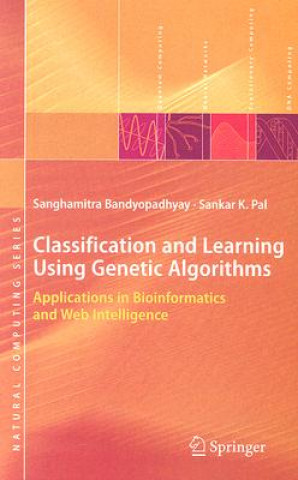 Könyv Classification and Learning Using Genetic Algorithms Sanghamitra Bandyopadlyay