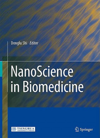 Kniha NanoScience in Biomedicine Donglu Shi