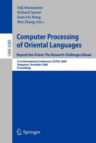 Kniha Computer Processing of Oriental Languages. Beyond the Orient: The Research Challenges Ahead Yuji Matsumoto