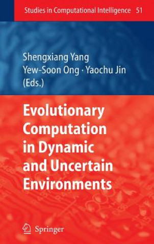 Kniha Evolutionary Computation in Dynamic and Uncertain Environments Shengxiang Yang