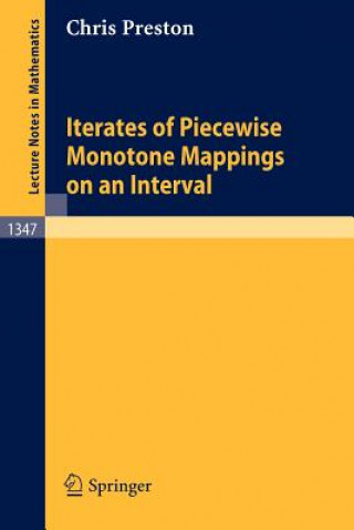 Knjiga Iterates of Piecewise Monotone Mappings on an Interval Chris Preston