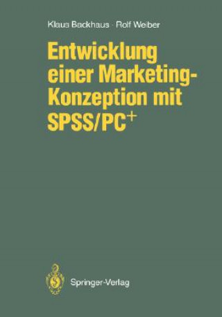 Книга Entwicklung Einer Marketing-Konzeption Mit Spss/Pc+ Klaus Backhaus