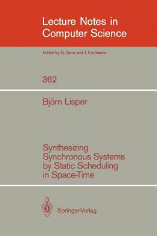 Könyv Synthesizing Synchronous Systems by Static Scheduling in Space-Time Björn Lisper