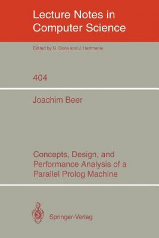 Könyv Concepts, Design, and Performance Analysis of a Parallel Prolog Machine Joachim Beer
