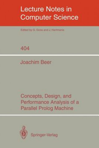 Kniha Concepts, Design, and Performance Analysis of a Parallel Prolog Machine Joachim Beer