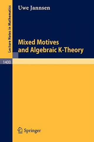 Kniha Mixed Motives and Algebraic K-Theory Uwe Jannsen