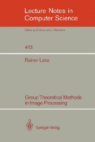 Knjiga Group Theoretical Methods in Image Processing Reiner Lenz