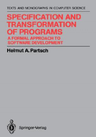 Książka Specification and Transformation of Programs Helmut A. Partsch