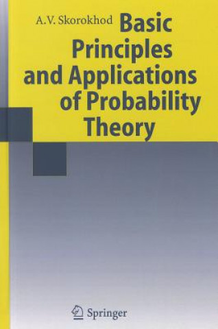 Książka Basic Principles and Applications of Probability Theory Anatoli V. Skorokhod