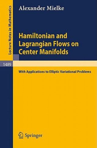 Carte Hamiltonian and Lagrangian Flows on Center Manifolds Alexander Mielke