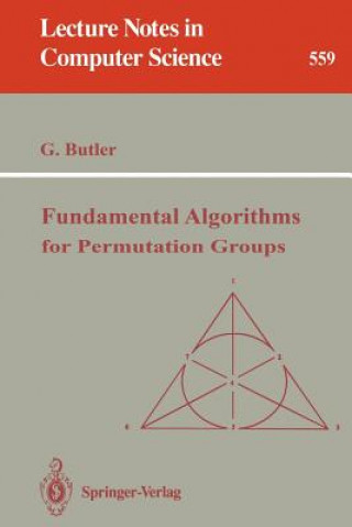 Kniha Fundamental Algorithms for Permutation Groups Gregory Butler