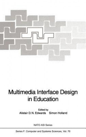 Kniha Multimedia Interface Design in Education Alistair D. N. Edwards