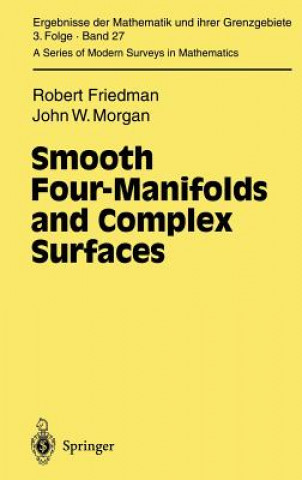 Kniha Smooth Four-Manifolds and Complex Surfaces Robert Friedman