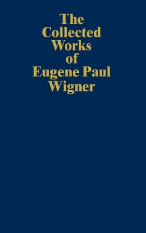 Kniha Collected Works of Eugene Paul Wigner Eugene Paul Wigner