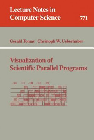 Kniha Visualization of Scientific Parallel Programs Gerald Tomas