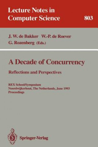 Buch A Decade of Concurrency: Reflections and Perspectives Jacobus W. de Bakker