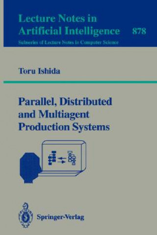 Książka Parallel, Distributed and Multiagent Production Systems Toru Ishida