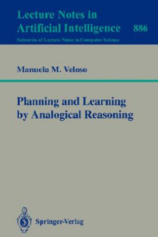 Kniha Planning and Learning by Analogical Reasoning Manuela M. Veloso