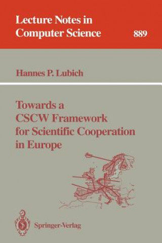 Книга Towards a CSCW Framework for Scientific Cooperation in Europe Hannes P. Lubich