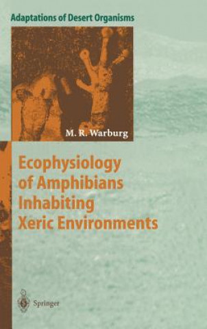 Könyv Ecophysiology of Amphibians Inhabiting Xeric Environments Michael Warburg