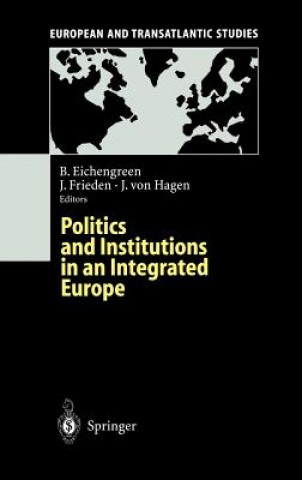 Kniha Politics and Institutions in an Integrated Europe Barry Eichengreen