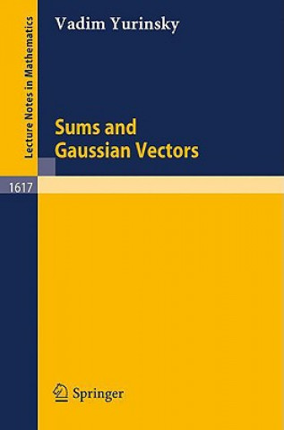 Kniha Sums and Gaussian Vectors Vadim Yurinsky