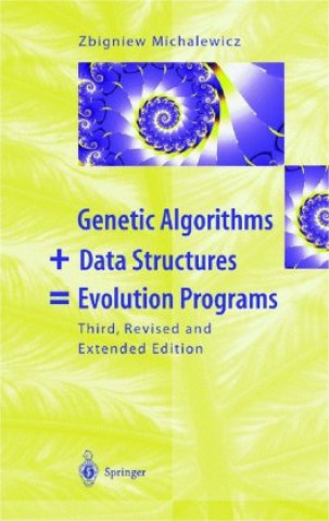 Carte Genetic Algorithms + Data Structures = Evolution Programs Zbigniew Michalewicz
