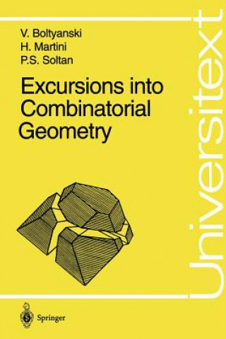 Knjiga Excursions into Combinatorial Geometry Vladimir Boltyanski