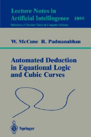 Könyv Automated Deduction in Equational Logic and Cubic Curves William McCune