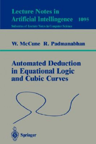 Książka Automated Deduction in Equational Logic and Cubic Curves William McCune