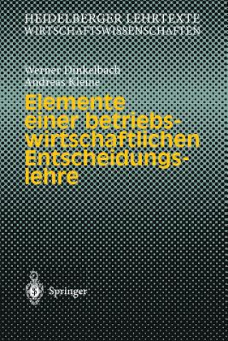 Kniha Elemente Einer Betriebswirtschaftlichen Entscheidungslehre Werner Dinkelbach