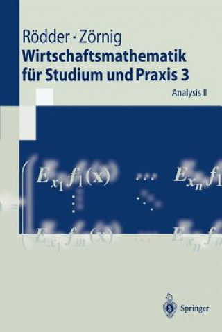Könyv Wirtschaftsmathematik Fur Studium Und Praxis 3; Analysis II Wilhelm Rödder