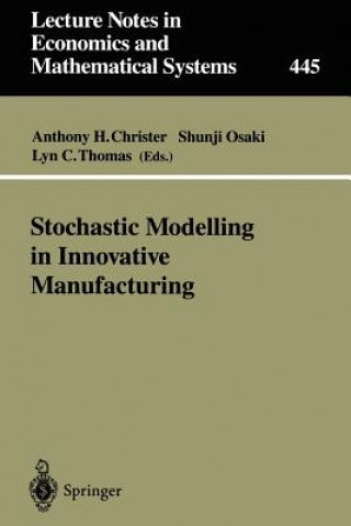 Книга Stochastic Modelling in Innovative Manufacturing Anthony H. Christer