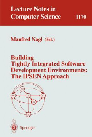 Buch Building Tightly Integrated Software Development Environments: The IPSEN Approach Manfred Nagl