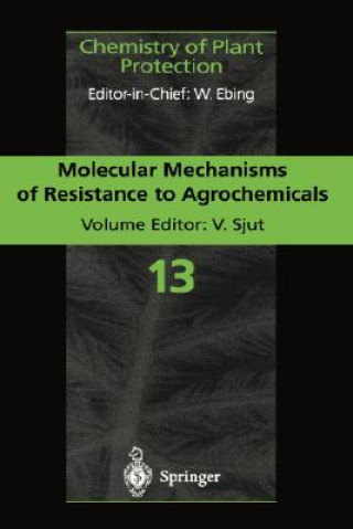 Knjiga Molecular Mechanisms of Resistance to Agrochemicals Volkert Sjut