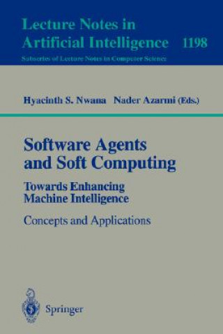 Książka Software Agents and Soft Computing: Towards Enhancing Machine Intelligence Nader Azarmi