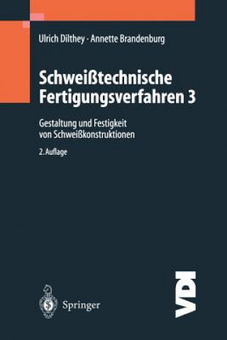 Carte Schweißtechnische Fertigungsverfahren. Bd.3 Ulrich Dilthey