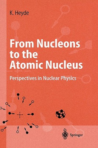 Kniha From Nucleons to the Atomic Nucleus Kris L. G. Heyde