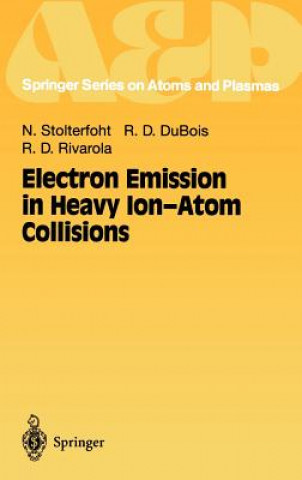 Książka Electron Emission in Heavy Ion-Atom Collisions Nikolaus Stolterfoht