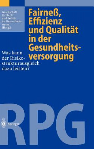 Book Fairne , Effizienz Und Qualit t in Der Gesundheitsversorgung Gesellschaft für Recht und Politik im Gesundheitswesen