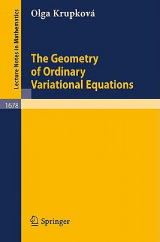 Carte The Geometry of Ordinary Variational Equations Olga Krupkova